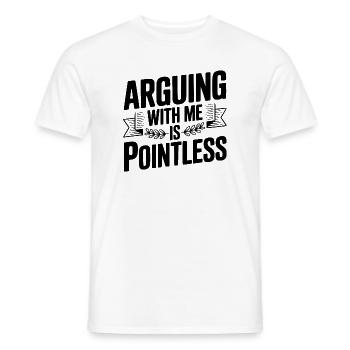 Mit mir zu streiten ist sinnlos - Männer T-Shirt - Weiß - Vorne - AI Model Male 178 dark (178cm)