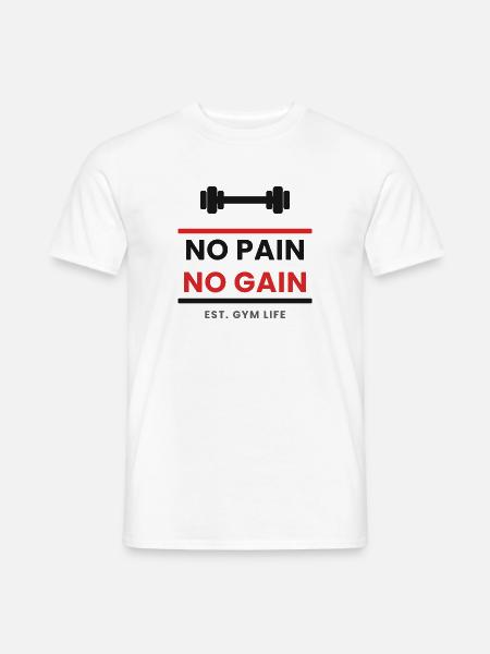 No Pain No Gain - Gym Life - Männer T-Shirt - Weiß