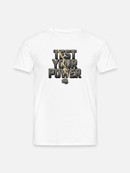 Teste deine Kraft - Männer T-Shirt - Weiß