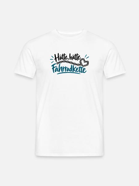 Hätte, hätte Fahrradkette - Fahrrad - Spruch - Männer T-Shirt - Weiß