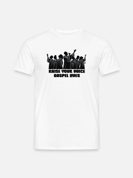Gospel Chor - Raise your Voice - Gospel lives - Männer T-Shirt - Weiß