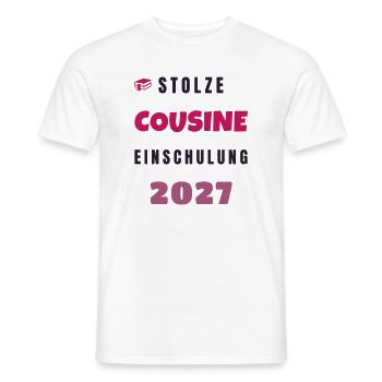 Stolze Cousine Einschulung 2027 Schulkind Fest - Männer T-Shirt - Weiß - Vorne - AI Model Male 178 dark (178cm)