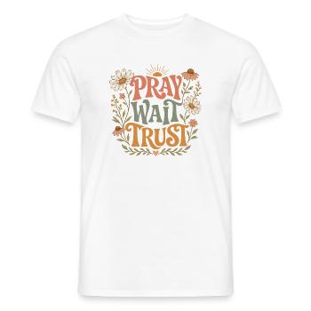 Pray Wait Trust - Männer T-Shirt - Weiß - Vorne - AI Model Male 178 dark (178cm)