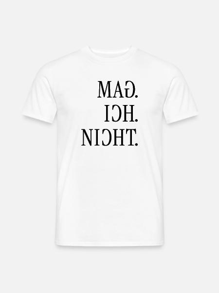 Mag ich nicht. | Gespiegelter Spruch - Männer T-Shirt - Weiß