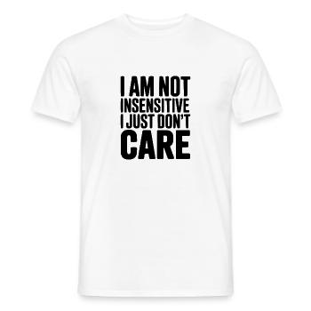 Ich bin nicht unsensibel, es ist mir einfach egal. - Männer T-Shirt - Weiß - Vorne - AI Model Male 178 dark (178cm)