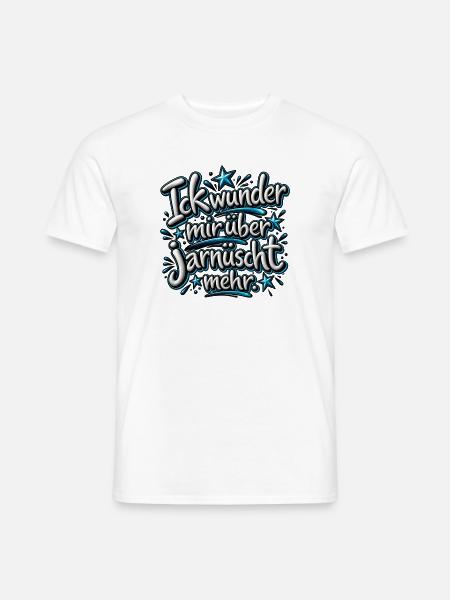 Ick wunder mir über jarnüscht mehr Berliner Spruch - Männer T-Shirt - Weiß