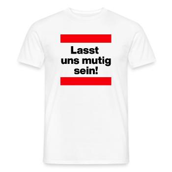 LASST UNS MUTIG SEIN, DEUTSCHLAND BLEIBT STARK - Männer T-Shirt - Weiß - Vorne - AI Model Male 178 dark (178cm)