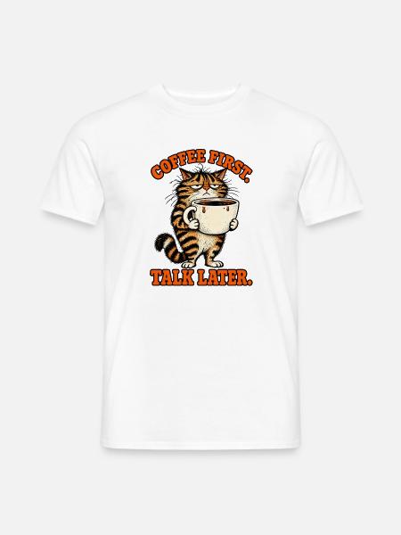 Erst Kaffee, später reden Katze - Männer T-Shirt - Weiß