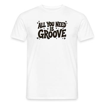 Alles, was du brauchst, ist Groove - Männer T-Shirt - Weiß - Vorne - AI Model Male 178 dark (178cm)