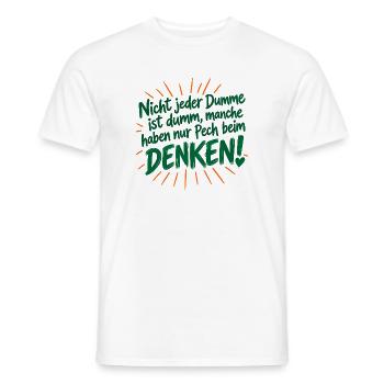 Nicht jeder Dumme is dumm - haben Pech beim Denken - Männer T-Shirt - Weiß - Vorne - AI Model Male 178 dark (178cm)