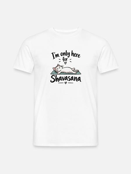I'm only here for Shavasana – Yoga Katze - Männer T-Shirt - Weiß