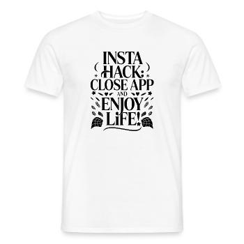 Insta Hack: Close App and Enjoy Life - Männer T-Shirt - Weiß - Vorne - AI Model Male 178 dark (178cm)