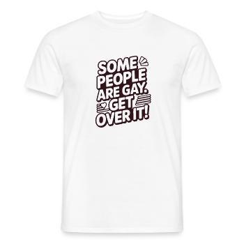 Some people are gay - get over it - Männer T-Shirt - Weiß - Vorne - AI Model Male 178 dark (178cm)