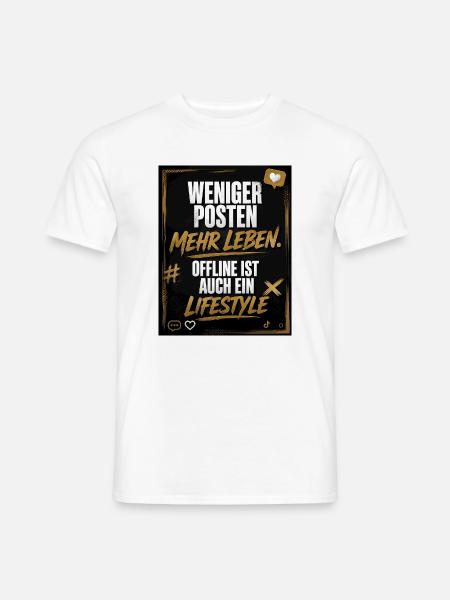 Weniger Posten Mehr Leben - Männer T-Shirt - Weiß