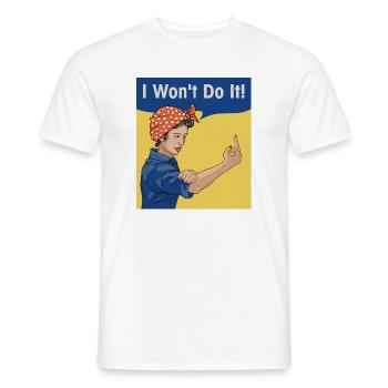 Ich werde es nicht tun - Männer T-Shirt - Weiß - Vorne - AI Model Male 178 dark (178cm)
