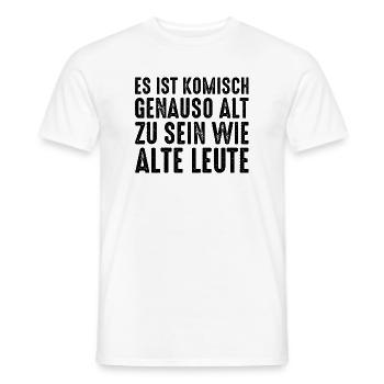 Es ist komisch genauso alt zu sein wie alte Leute - Männer T-Shirt - Weiß - Vorne - AI Model Male 178 dark (178cm)