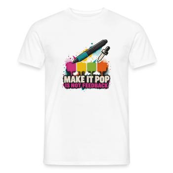 Make It Pop – Kein Feedback - Männer T-Shirt - Weiß - Vorne - AI Model Male 178 dark (178cm)
