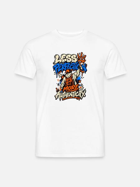 Weniger Perfektion, mehr Authentizität Graffiti - Männer T-Shirt - Weiß