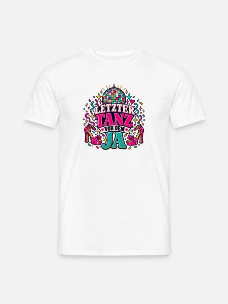 Letzter Tanz vor dem Ja - Männer T-Shirt - Weiß
