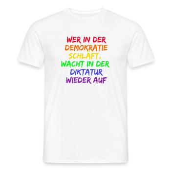WER IN D. DEMOKRATIE SCHLÄFT WACHT IN DIKTATUR AUF - Männer T-Shirt - Weiß - Vorne - AI Model Male 178 dark (178cm)