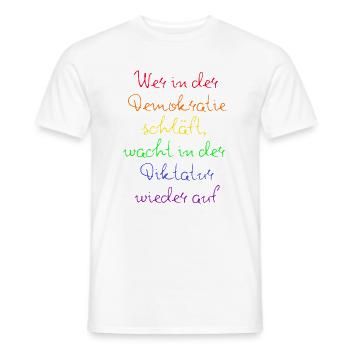 WER IN D. DEMOKRATIE SCHLÄFT WACHT IN DIKTATUR AUF - Männer T-Shirt - Weiß - Vorne - AI Model Male 178 dark (178cm)