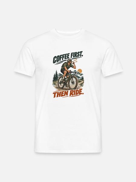 Kaffee Zuerst Dann Radfahren - Männer T-Shirt - Weiß