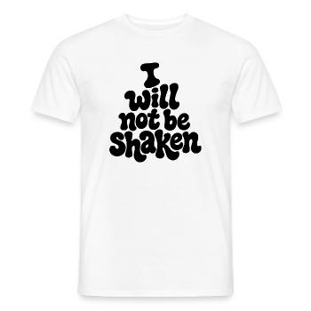 I_will_not_be_shaken - Männer T-Shirt - Weiß - Vorne - AI Model Male 178 dark (178cm)