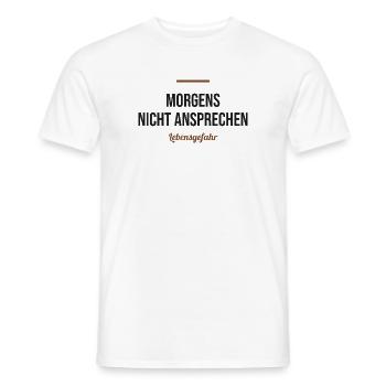 Morgens nicht ansprechen – Lebensgefahr - Männer T-Shirt - Weiß - Vorne - AI Model Male 178 dark (178cm)