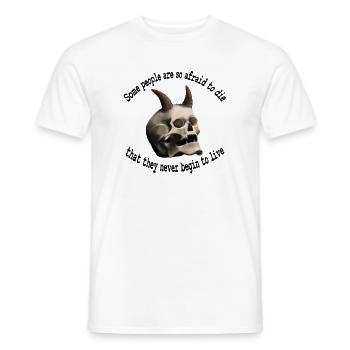 Some people are so afraid to die - Totenkopf - Männer T-Shirt - Weiß - Vorne - AI Model Male 178 dark (178cm)