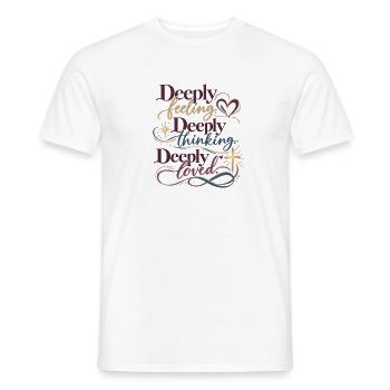 Tief fühlen, Tief denken, Tief geliebt - Männer T-Shirt - Weiß - Vorne - AI Model Male 178 dark (178cm)