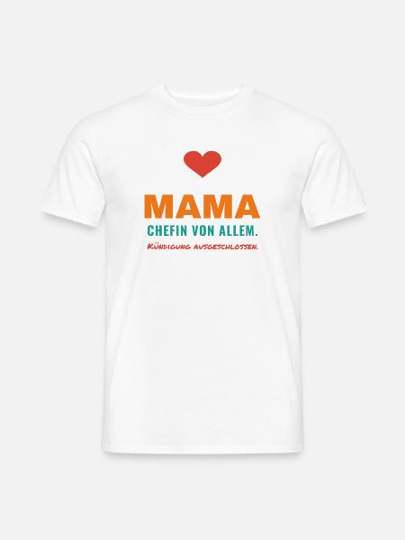 Mama – Chefin von allem - Männer T-Shirt - Weiß