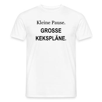 Kleine Pause – Große Kekspläne – schwarz - Männer T-Shirt - Weiß - Vorne - AI Model Male 178 dark (178cm)