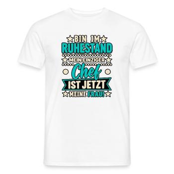 Ruhestand: Chefin Ist Jetzt Meine Frau - Männer T-Shirt - Weiß - Vorne - AI Model Male 178 dark (178cm)