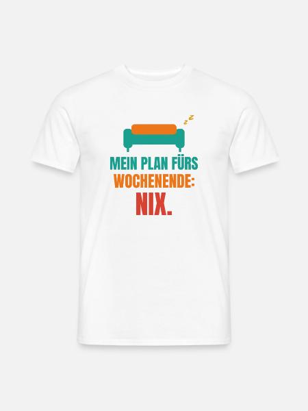 Mein Plan fürs Wochenende: Nix. - Männer T-Shirt - Weiß