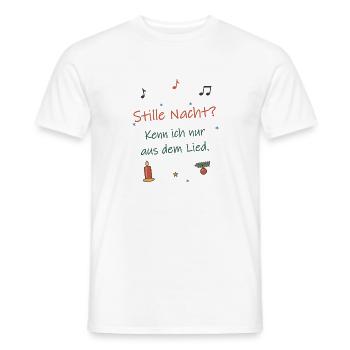 Stille Nacht? Kenn ich nur aus dem Lied. - Männer T-Shirt - Weiß - Vorne - AI Model Male 178 dark (178cm)