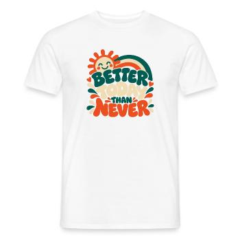 Better Today Than Never - Männer T-Shirt - Weiß - Vorne - AI Model Male 178 dark (178cm)