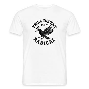 Being decent isn‘t radical  - Männer T-Shirt - Weiß - Vorne - AI Model Male 178 dark (178cm)