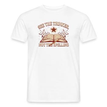 See The Thinker Not The Spelling - Männer T-Shirt - Weiß - Vorne - AI Model Male 178 dark (178cm)