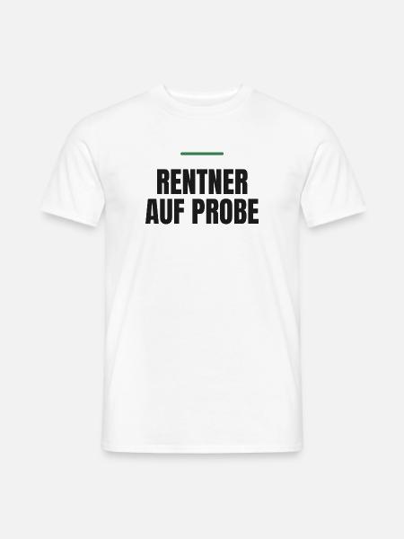Rentner auf Probe - Männer T-Shirt - Weiß