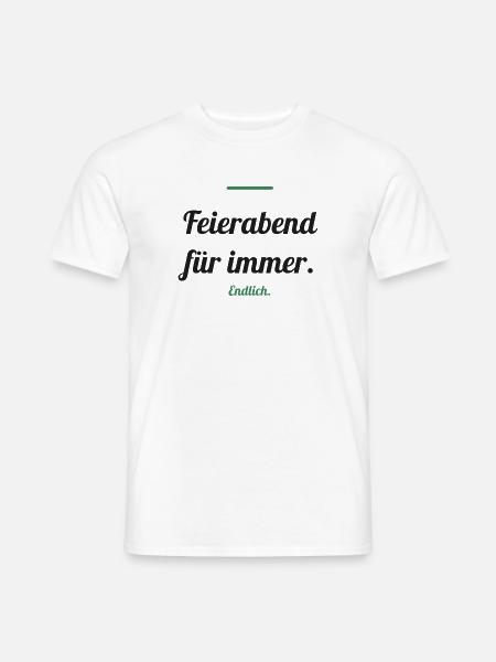 Feierabend für immer – endlich Rente - Männer T-Shirt - Weiß