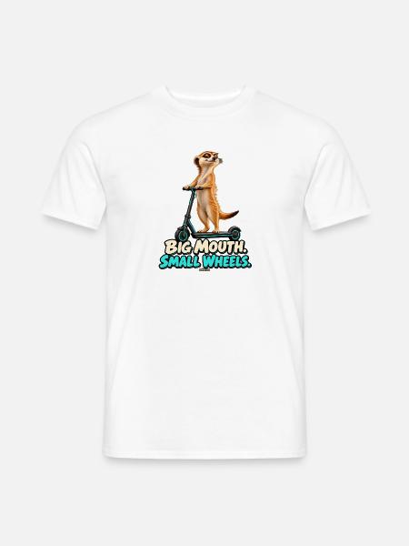 Big Mouth, Small Wheels – Erdmännchen - Männer T-Shirt - Weiß