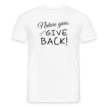Die Natur gibt nach. Lass uns etwas zurückgeben. - Männer T-Shirt - Weiß - Vorne - AI Model Male 178 dark (178cm)