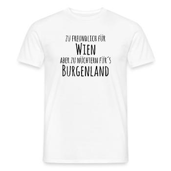 Zu freundlich für Wien,zu nüchtern fürs Burgenland - Männer T-Shirt - Weiß - Vorne - AI Model Male 178 dark (178cm)