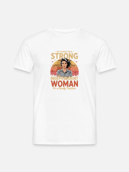  Natürlich Bin Ich Eine Starke Unabhängige Frau - Männer T-Shirt - Weiß