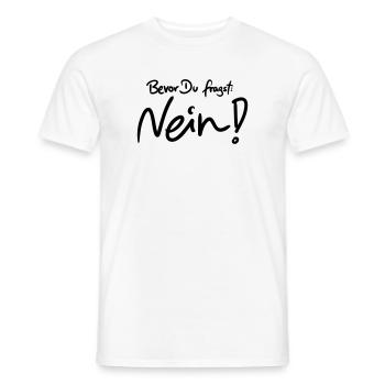Bevor Du fragst: NEIN! (Das Original) - Männer T-Shirt - Weiß - Vorne - AI Model Male 178 dark (178cm)