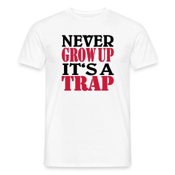 Never grow up, it's a Trap - Men's T-Shirt - white - Front - AI Model Male 178 dark (178cm)