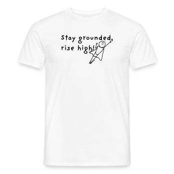 Stay grounded, rise high! - Men's T-Shirt - white - Front - AI Model Male 178 dark (178cm)