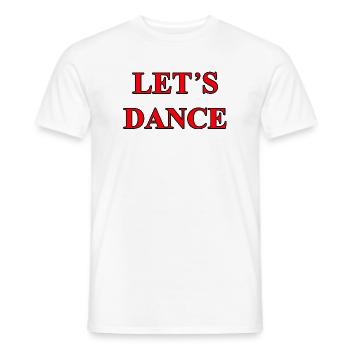 Lass uns tanzen - Männer T-Shirt - Weiß - Vorne - AI Model Male 178 dark (178cm)