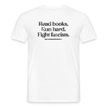 Read books. Run hard. Fight fascists. - Männer T-Shirt - Weiß - Vorne - AI Model Male 178 dark (178cm)