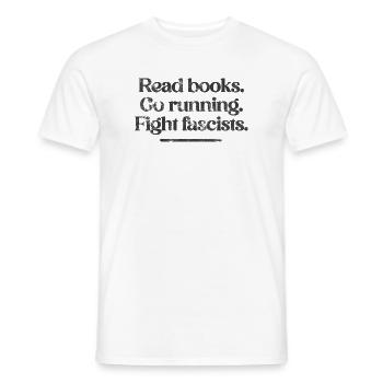 Lisez des livres. Allez courir. Combattez les fascistes. - T-shirt homme - blanc - Devant - AI Model Male 178 dark (178cm)
